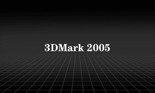 3DMark 2005