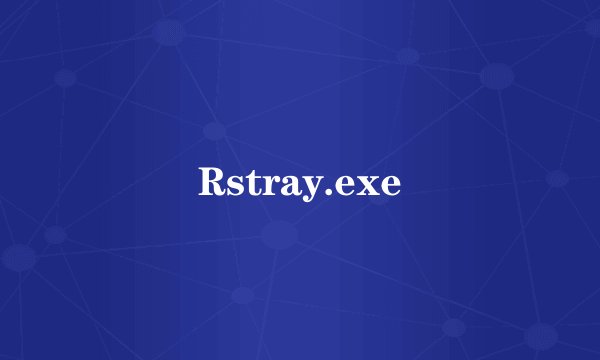Rstray.exe