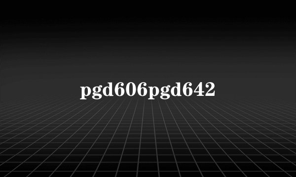 pgd606pgd642